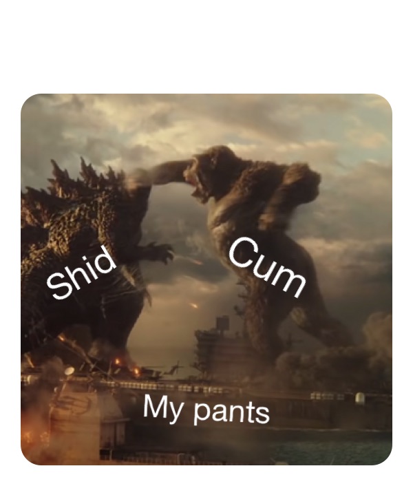 Shid Cum My pants