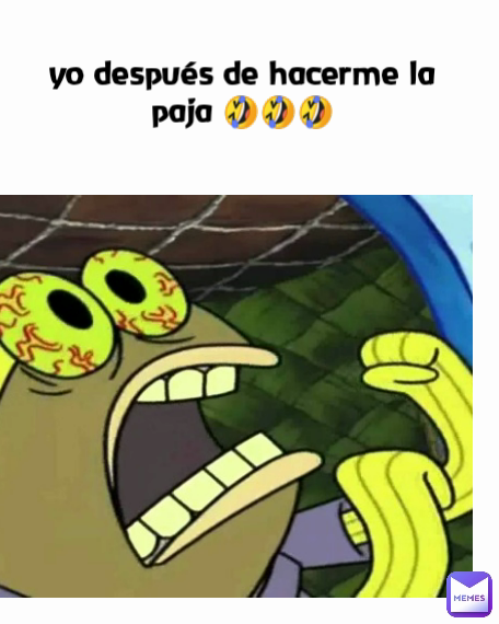 yo después de hacerme la paja 🤣🤣🤣