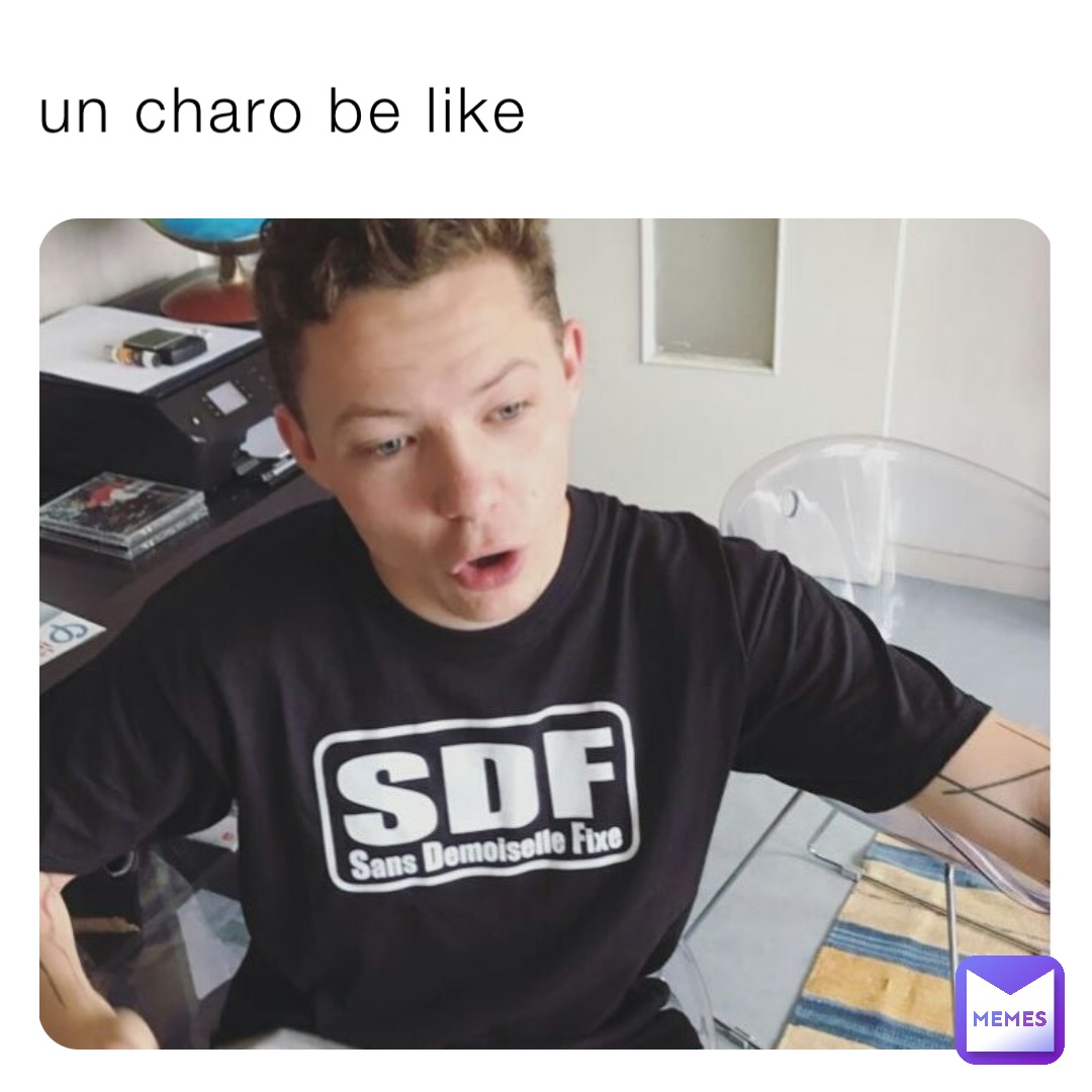 un charo be like