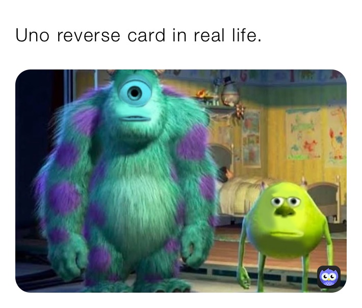 Uno reverse card in real life.￼