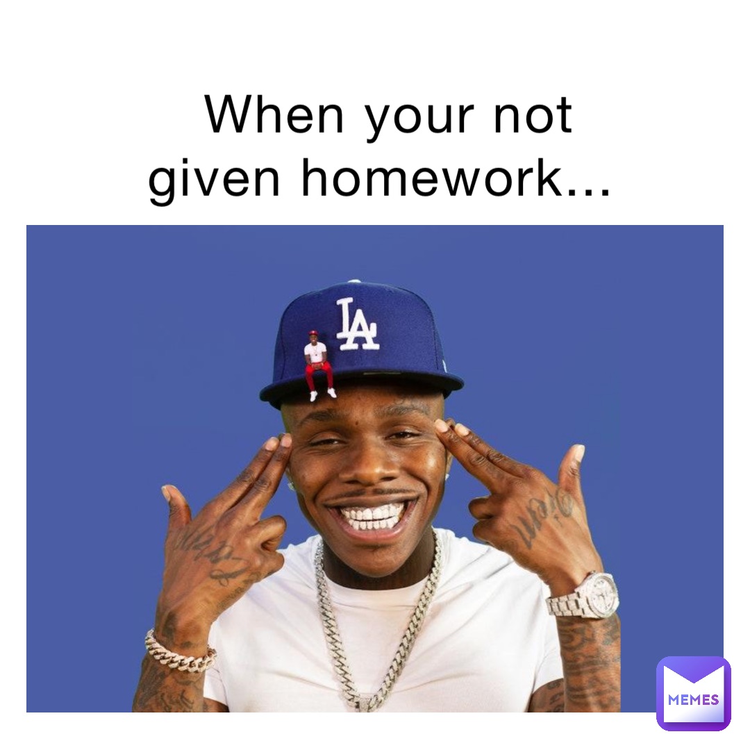 When your not given homework...