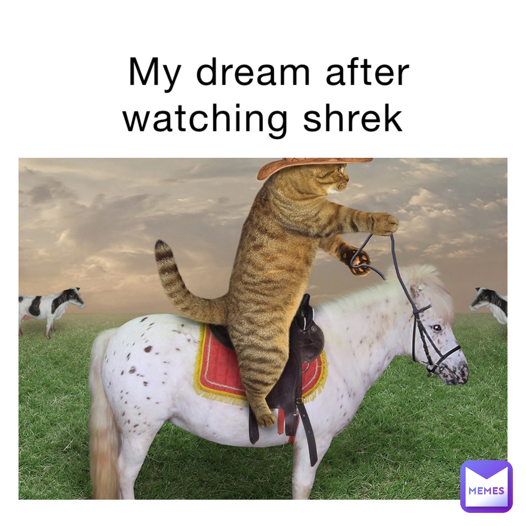 My dream after watching shrek