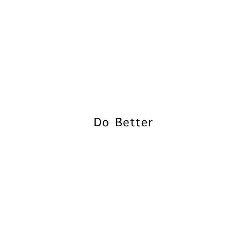 Do Better