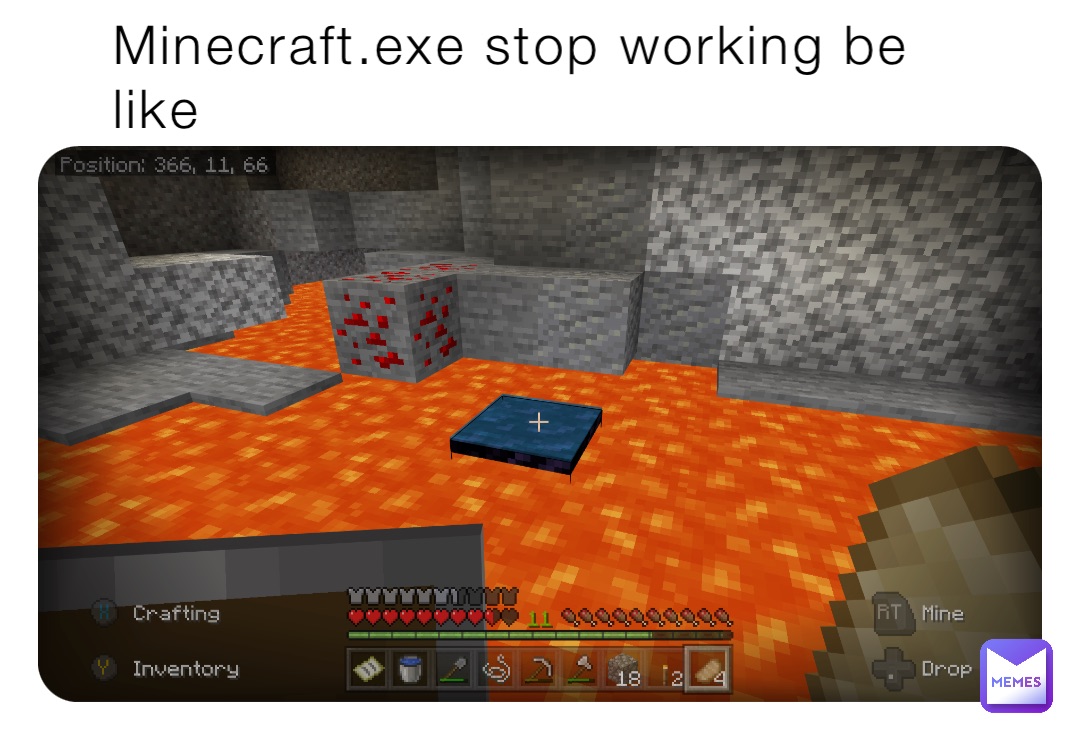 Minecraft.exe stop working be like