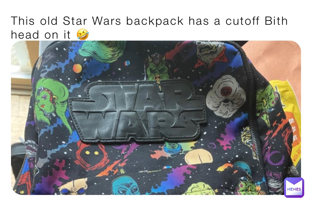 This old Star Wars backpack has a cutoff Bith head on it 🤣