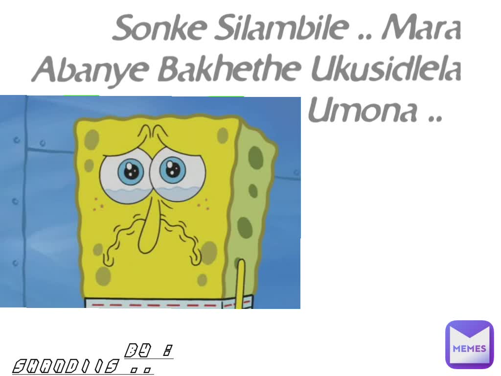 Meme by siphiwekgasha432