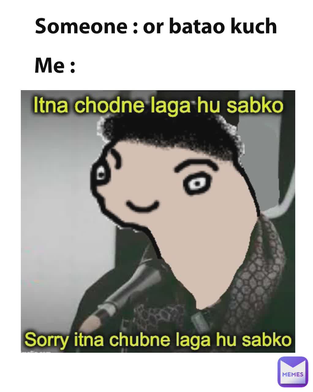 me-someone-or-batao-kuch-sande2psingh-memes