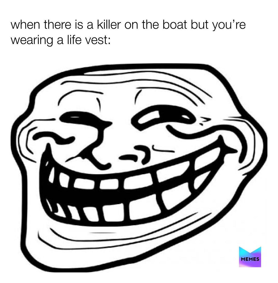 hahahahaha hehehehehehehehehe - Trollface