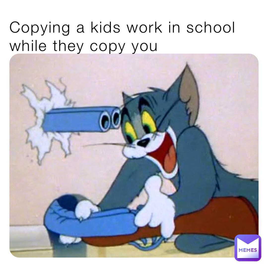 Copying a kids work in school while they copy you