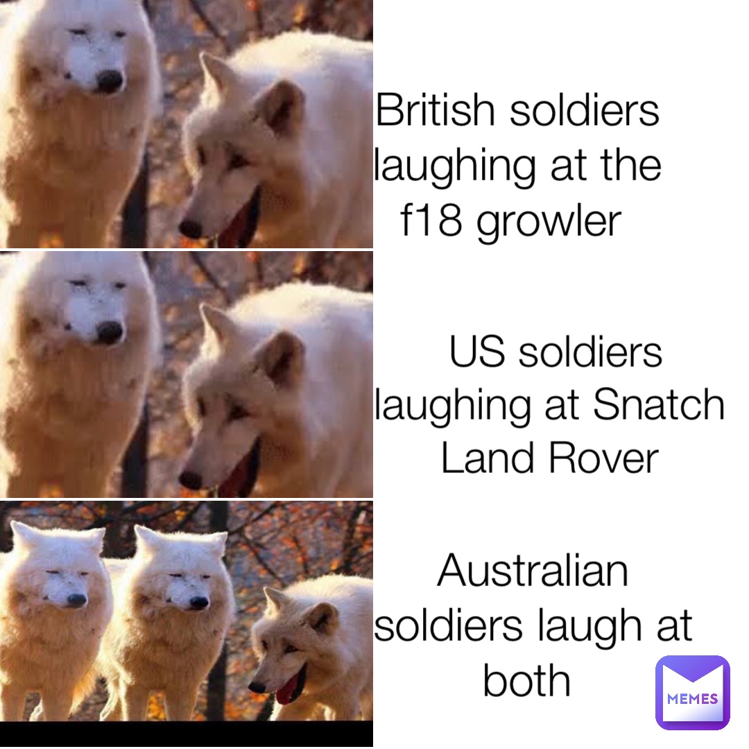 British soldiers laughing at the f18 growler US soldiers laughing at Snatch  Land Rover Australian soldiers laugh at both
