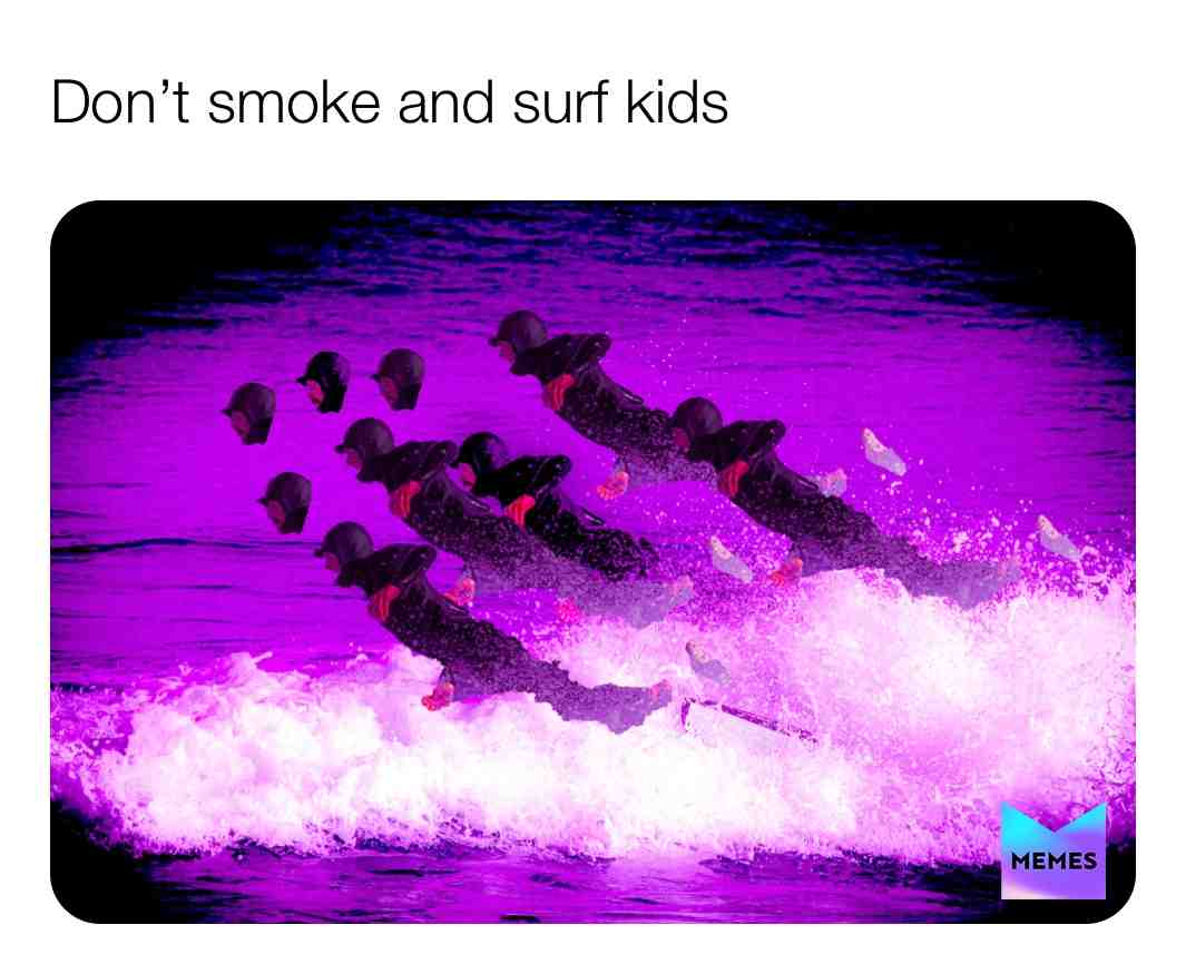 #surfmemes  #memes  #beach  #weed