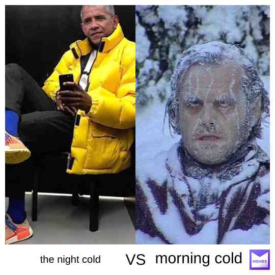 say in the comments on who can agree on this #coldmemes