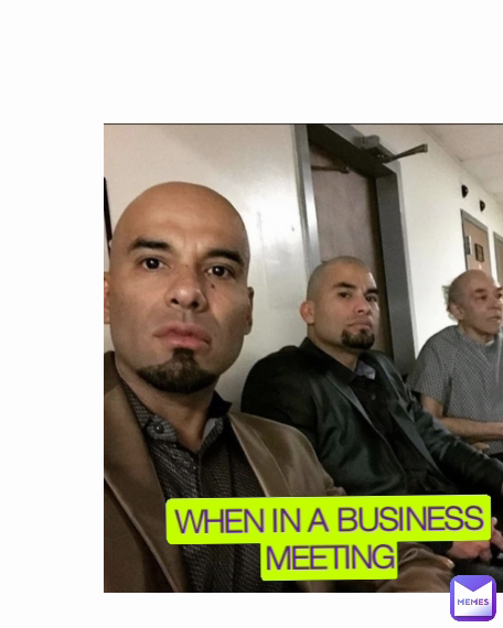 WHEN IN A BUSINESS MEETING Type Text