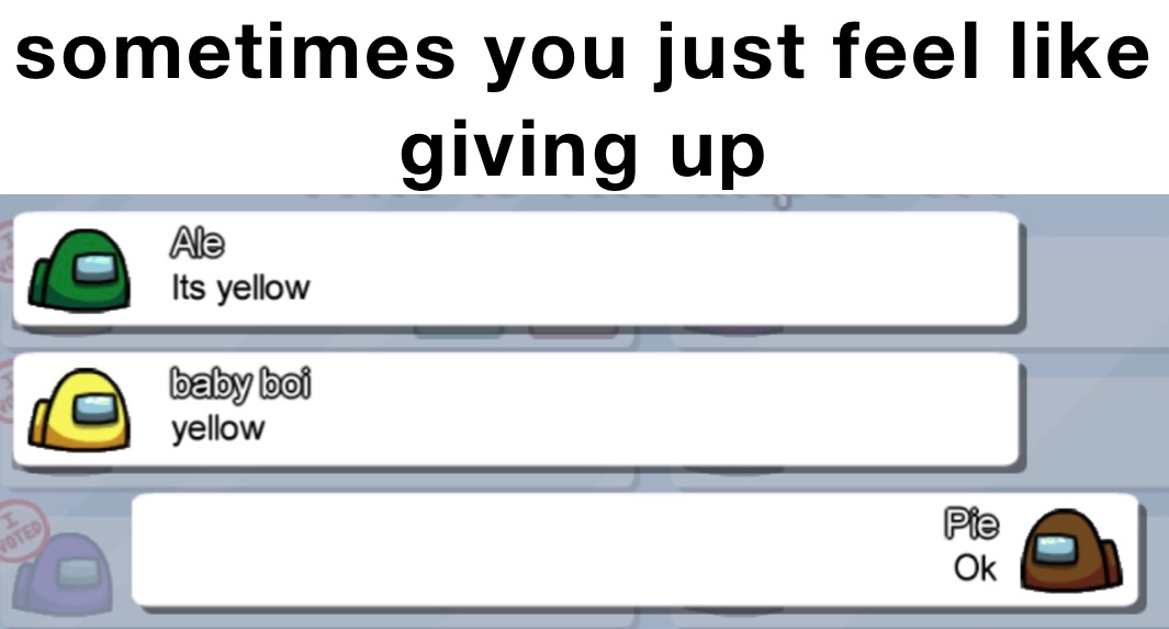sometimes you just feel like giving up