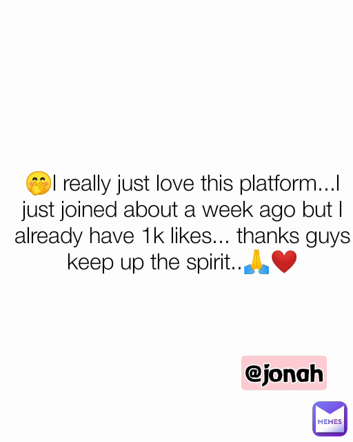 🤭l really just love this platform...l just joined about a week ago but l already have 1k likes... thanks guys keep up the spirit..🙏❤️ @jonah