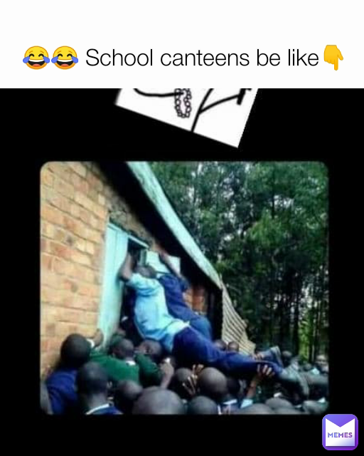 😂😂 School canteens be like👇