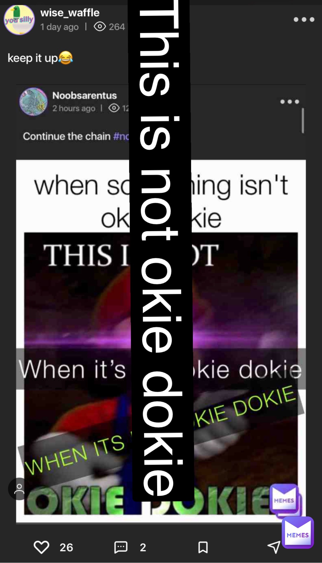 This is not okie dokie Noobsr Memes