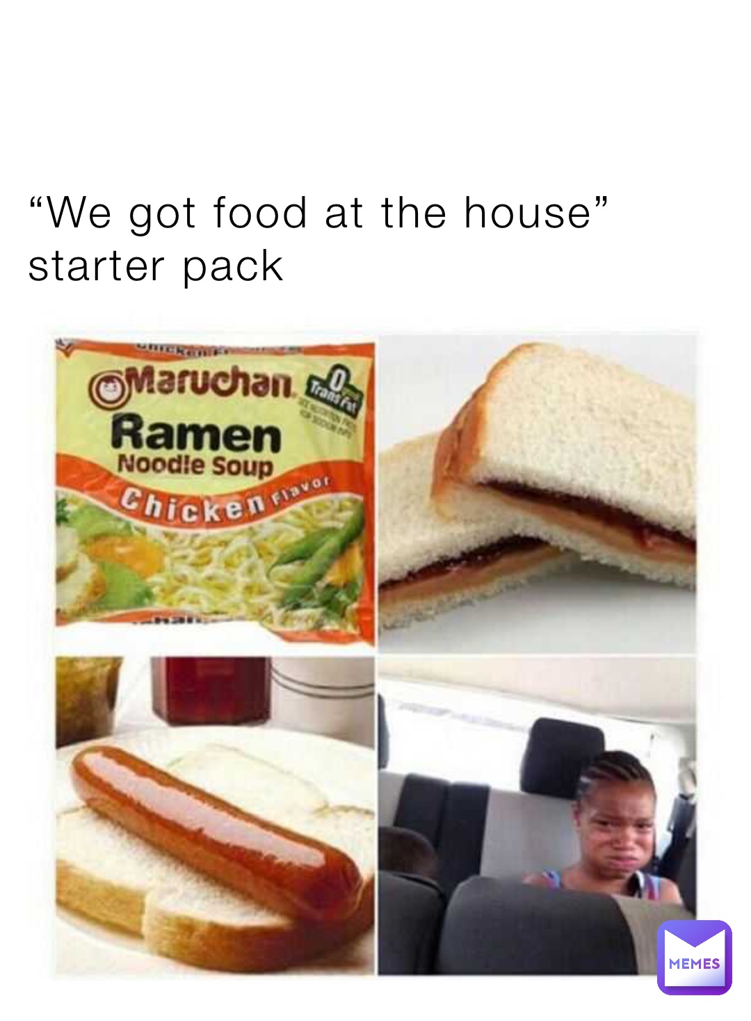 “We got food at the house” starter pack