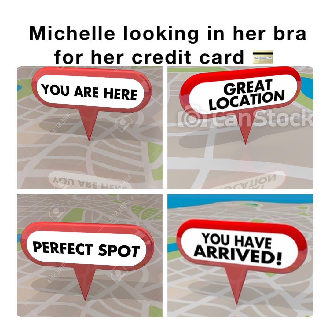 Michelle looking in her bra for her credit card 💳