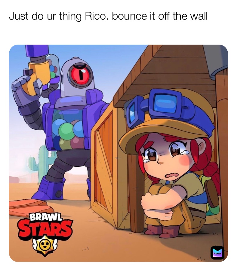 Just do ur thing Rico. bounce it off the wall
