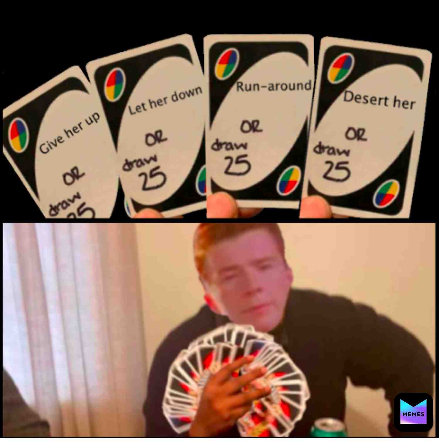never gonna draw another 25 card  #unodraw25memes