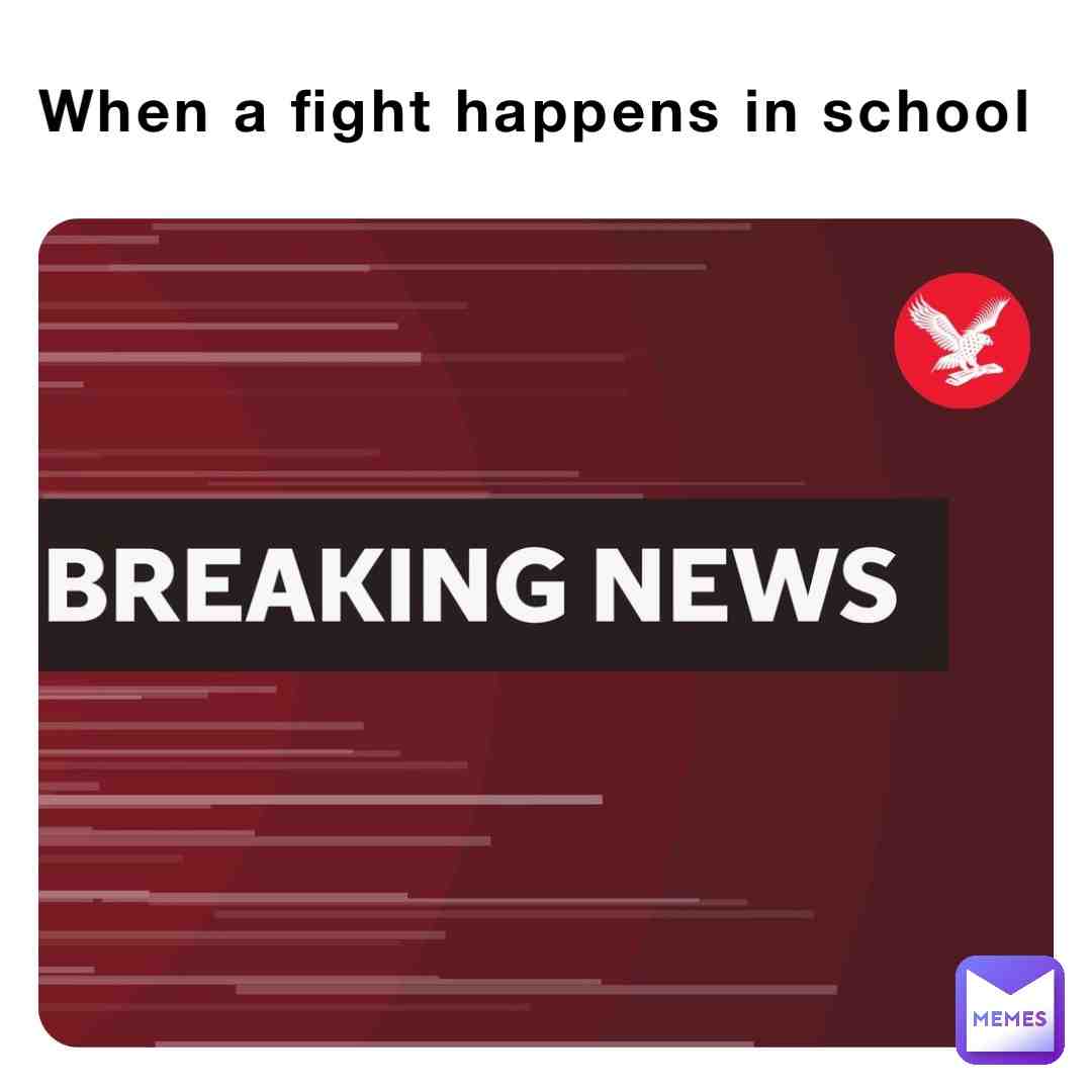 #schoolmemes #breakingnews
