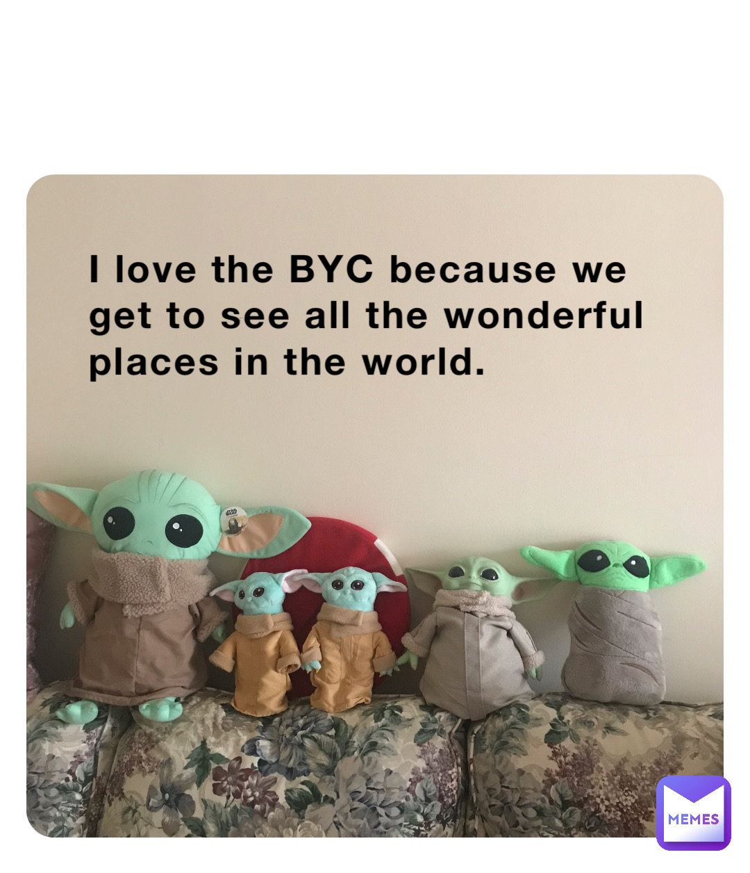 I love the BYC because we get to see all the wonderful places in the world.