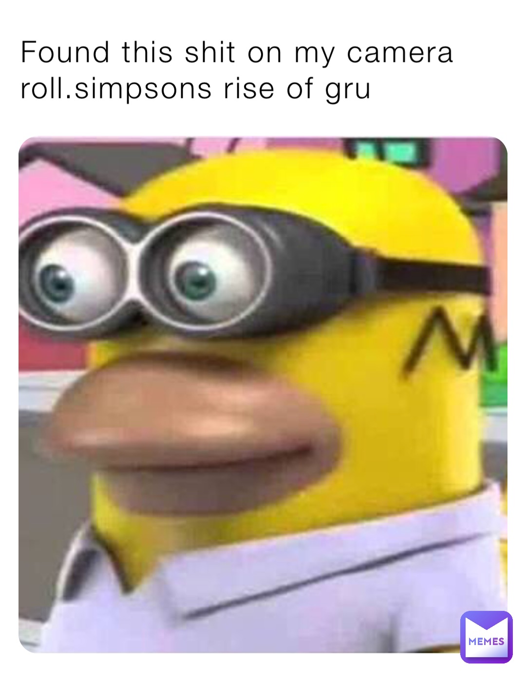 Found this shit on my camera roll.simpsons rise of gru