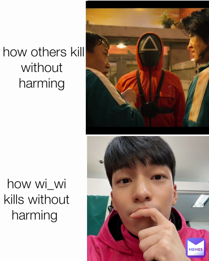 how others kill
without 
harming  how wi_wi
kills without
harming 