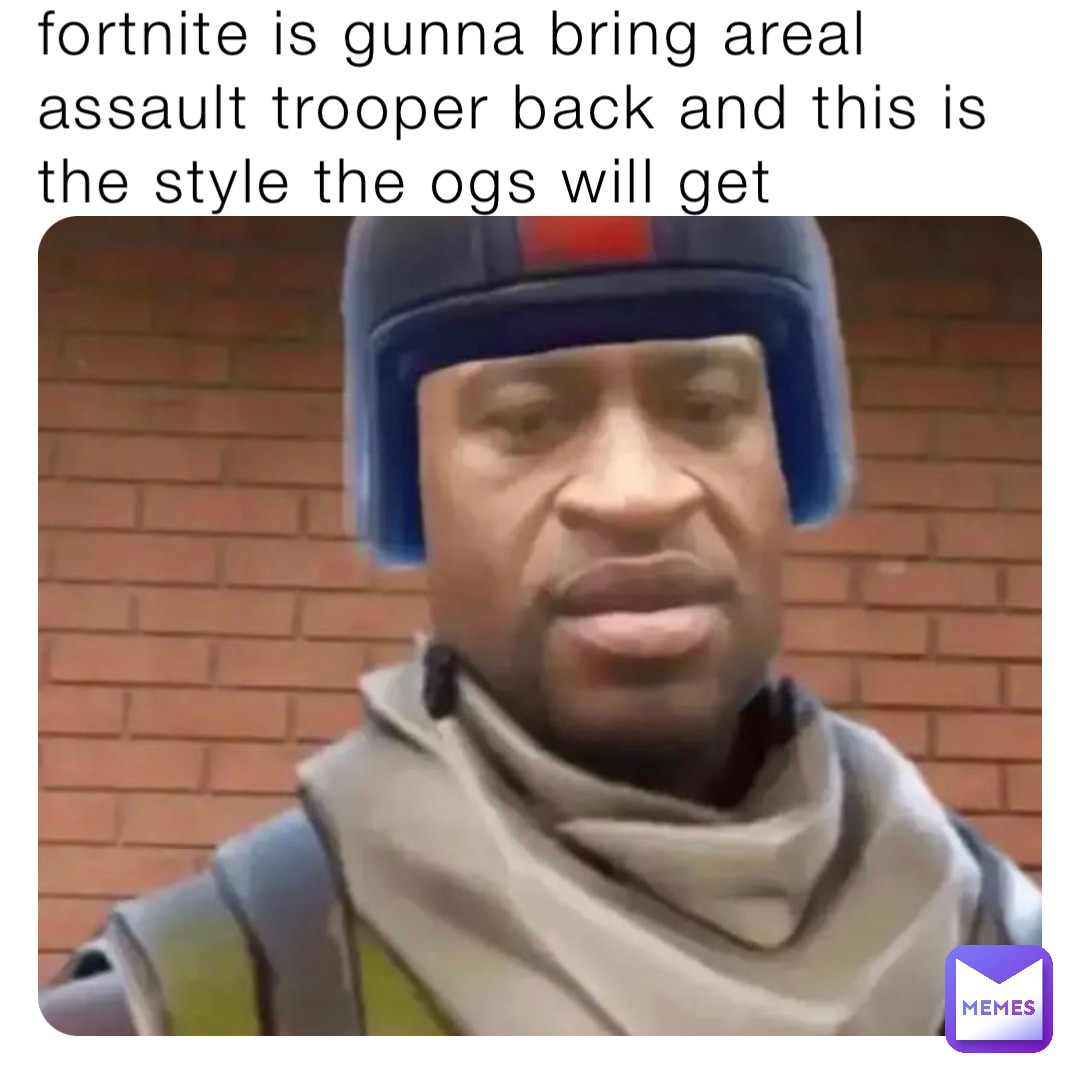 fortnite is gunna bring areal assault trooper back and this is the style the ogs will get