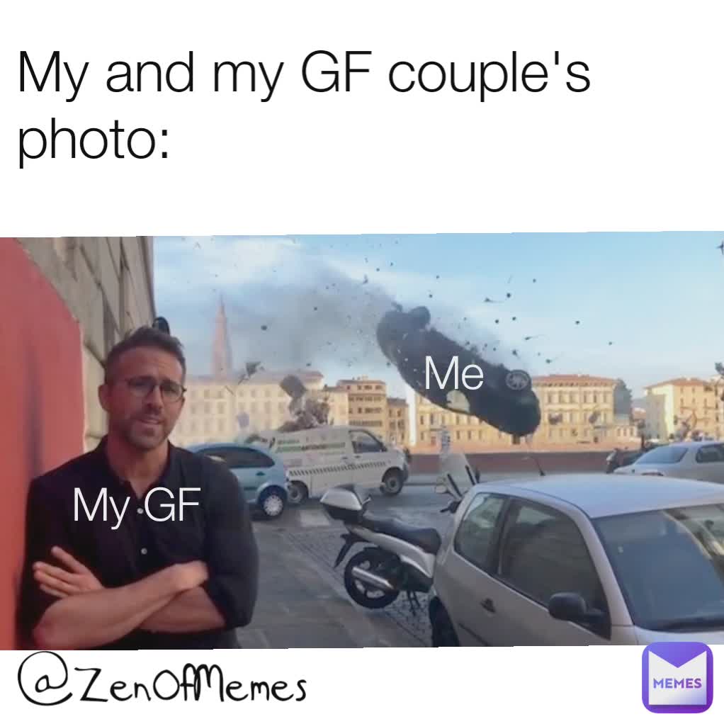 my-gf-me-my-gf-me-my-and-my-gf-couple-s-photo-zenofmemes