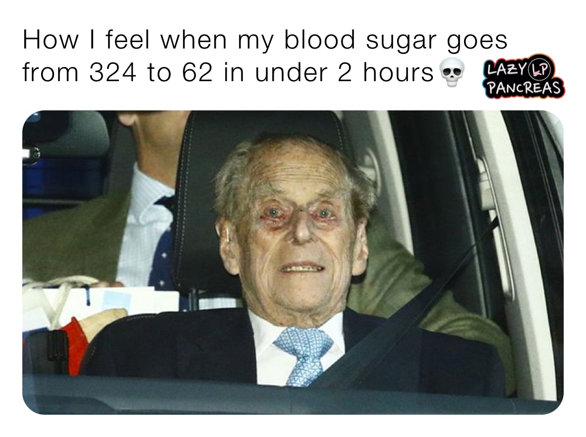 How I feel when my blood sugar goes from 324 to 62 in under 2 hours💀 