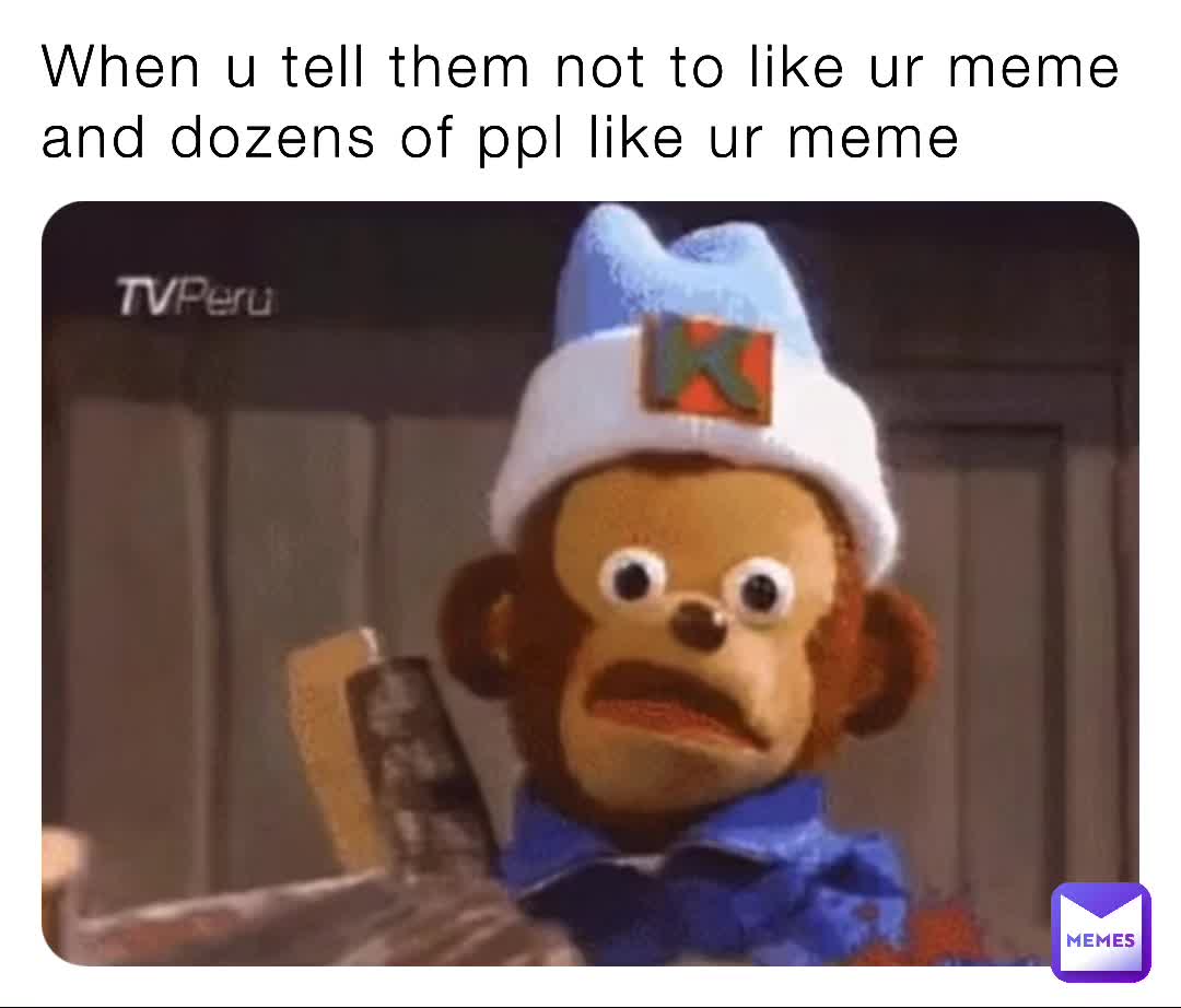 DO NOT LIKE THIS MEME!   #memesapp  #originalmemes