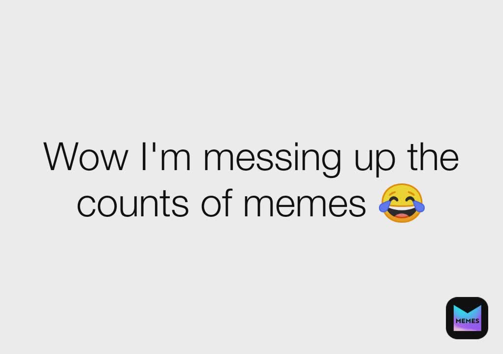 Meme by Beanz_are_MeMeZ