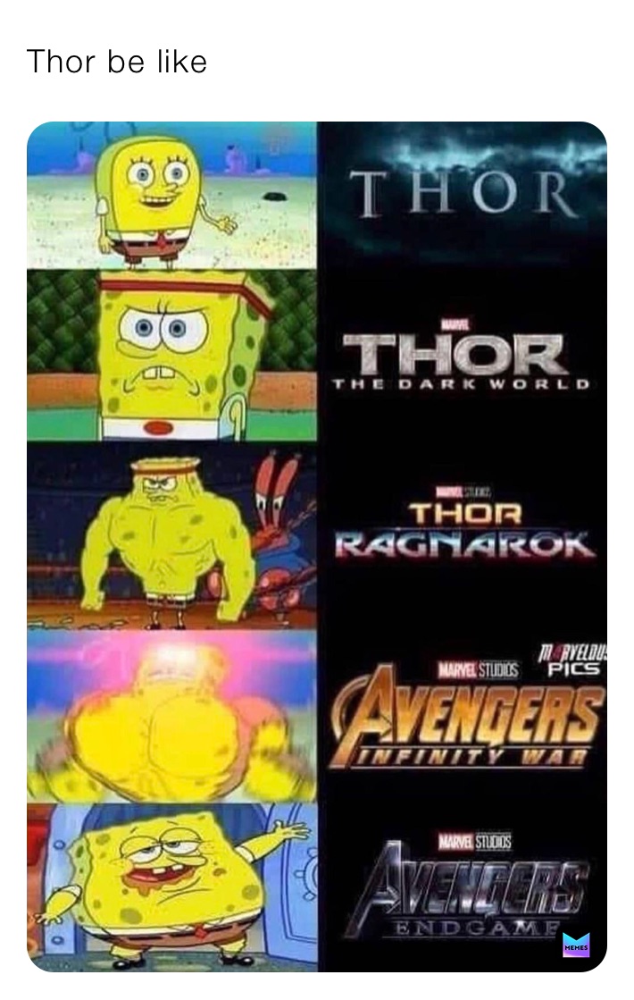 Thor be like