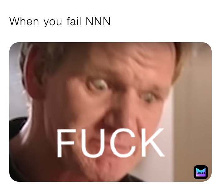 When you fail NNN