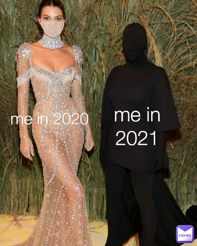 me in 2021 me in 2020