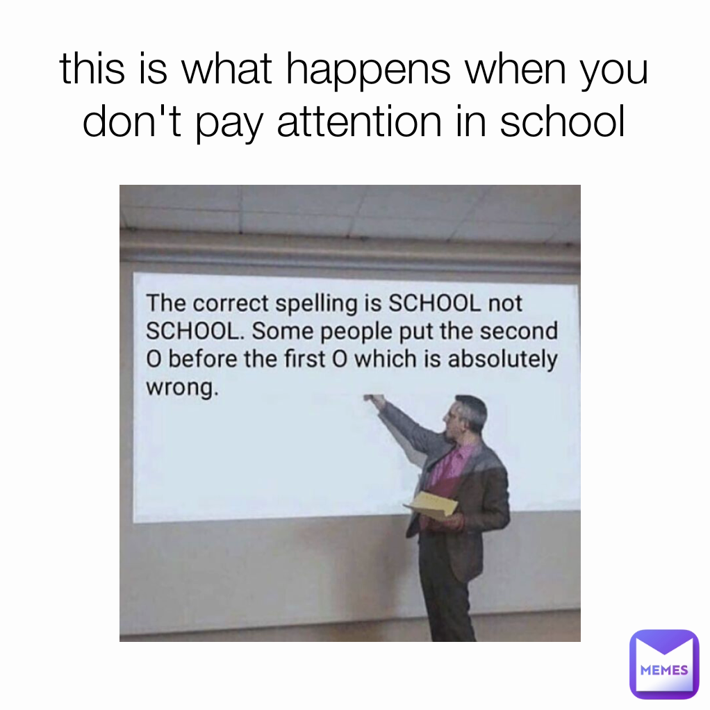 this-is-what-happens-when-you-don-t-pay-attention-in-school