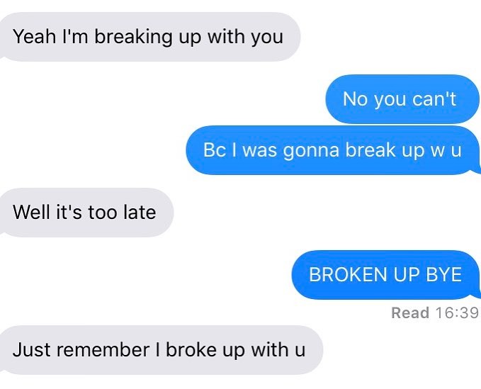 If we ever break up. Break Мем. Too late Мем. No you can. Too late слив.