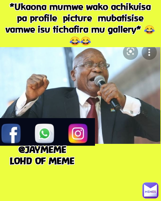 *Ukaona mumwe wako achikuisa pa profile  picture  mubatisise vamwe isu tichafira mu gallery* 😂😂😂


 @JAYMEME
LOHD OF MEME @JAYMEME
LOHD OF MEME