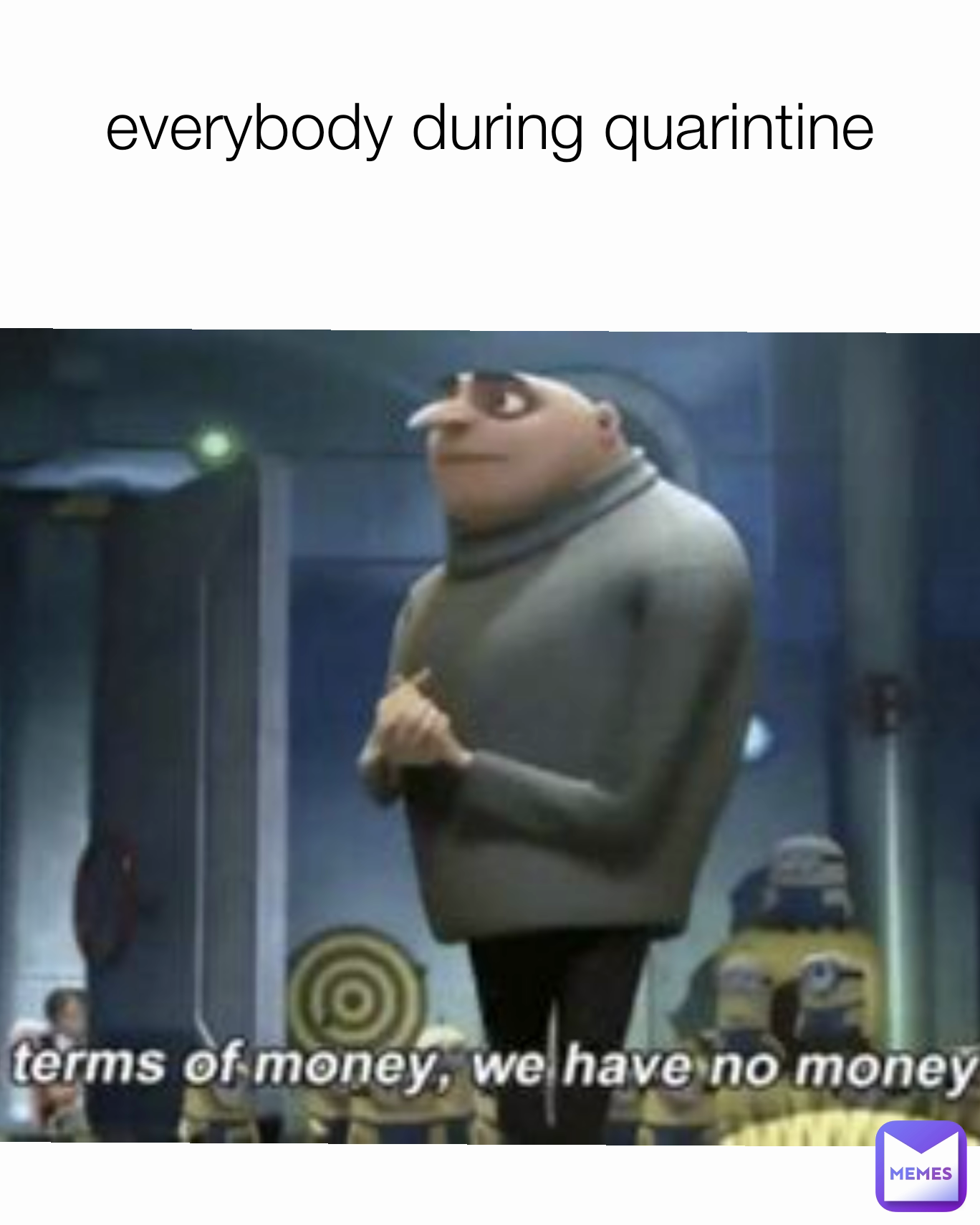 everybody during quarintine