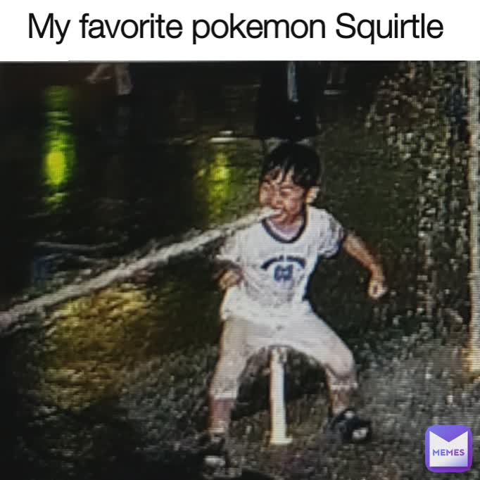 My favorite pokemon Squirtle