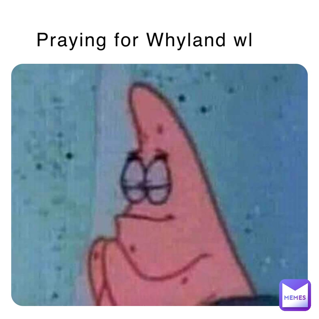Praying for Whyland wl