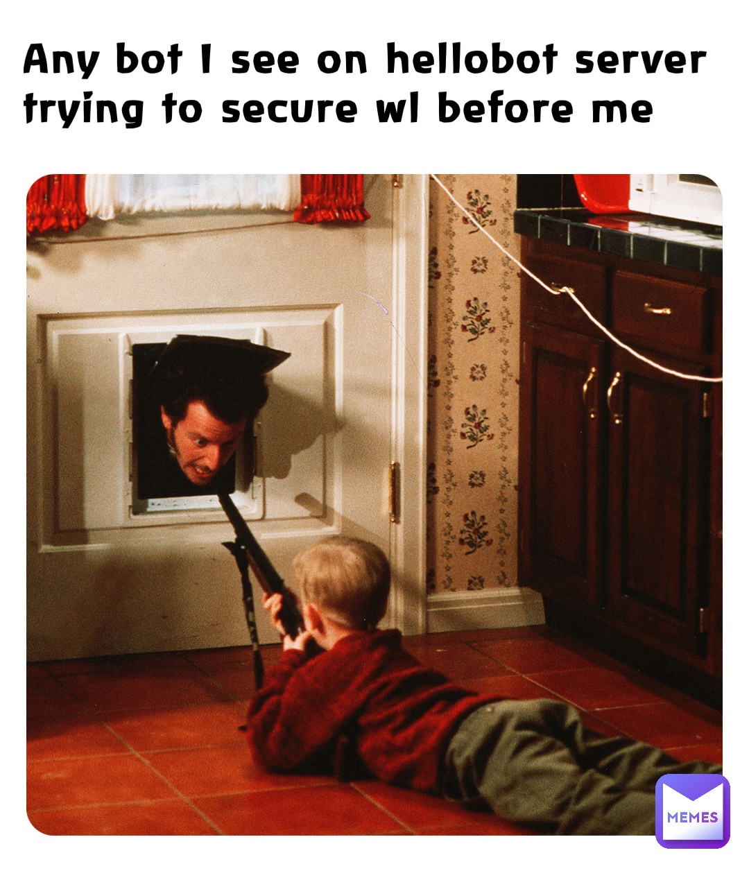 Any bot I see on hellobot server trying to secure wl before me