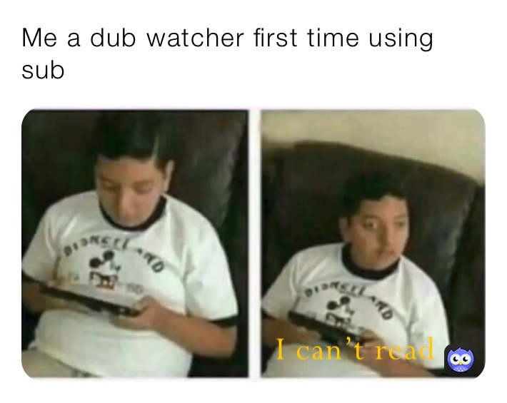 Dub vs sub - Meme by TuftyTheGreat :) Memedroid