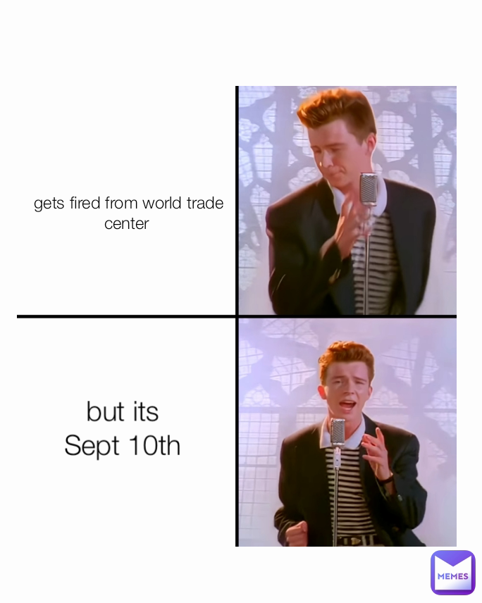 gets fired from world trade center  but its Sept 10th