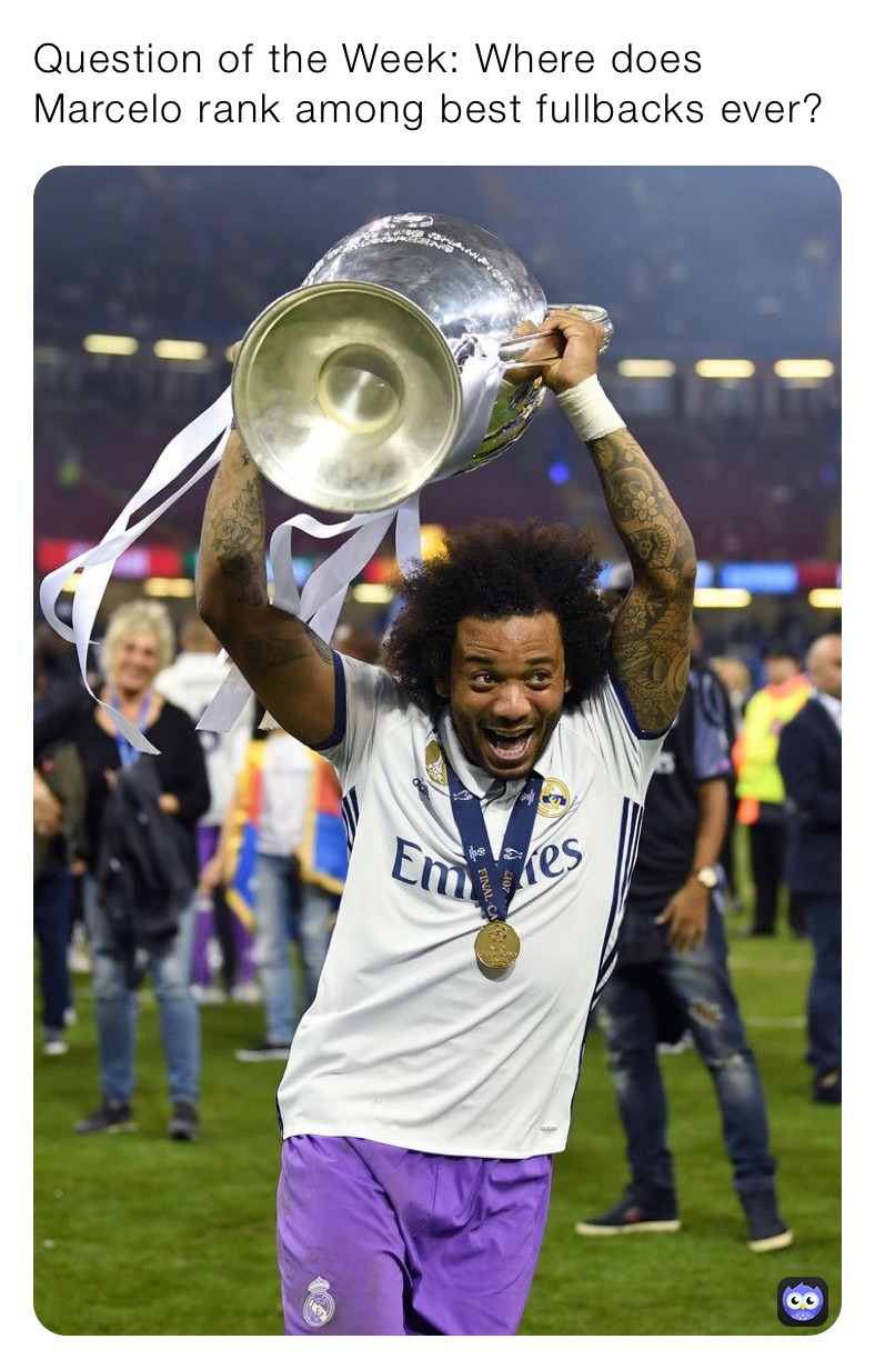 Question of the Week: Where does Marcelo rank among best fullbacks ever?