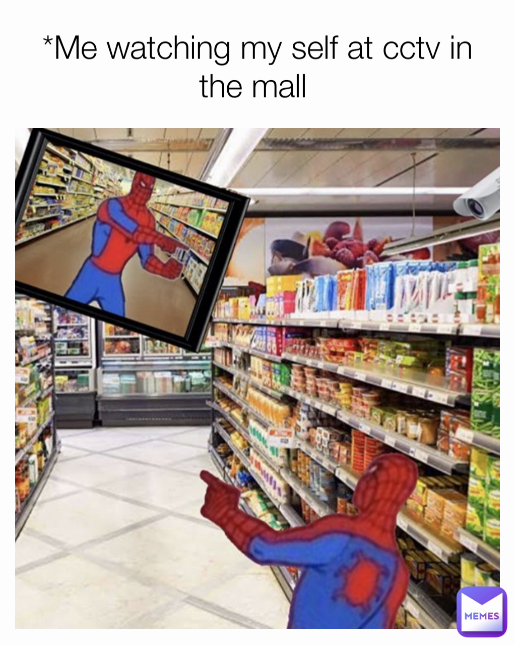 *Me watching my self at cctv in the mall 