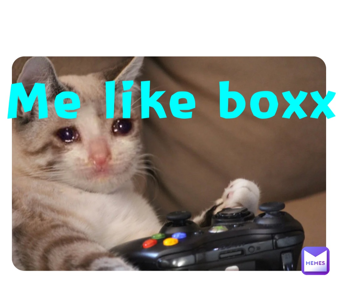 Me like boxx