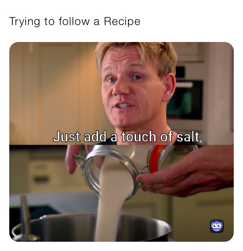 Trying to follow a Recipe